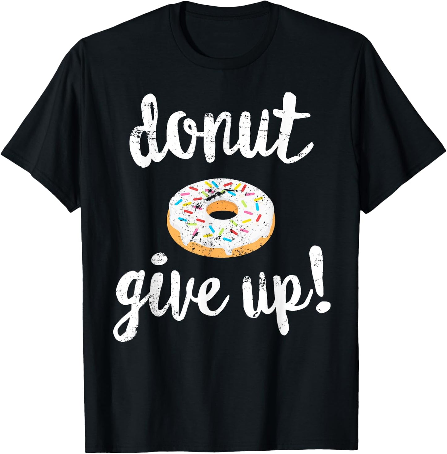 Donut Workout , Funny Doughnut Give Up Fitness T-Shirt - T-Shirt | Black