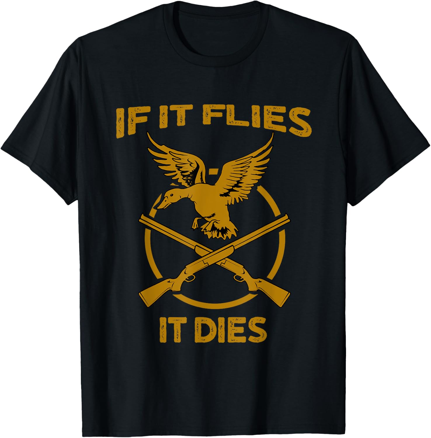 If It Flies It Dies Funny Duck Hunter T-Shirt - T-Shirt | Black