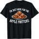 I'm Just Here for the Apple Fritters Funny Food Lover Saying T-Shirt - T-Shirt | Black