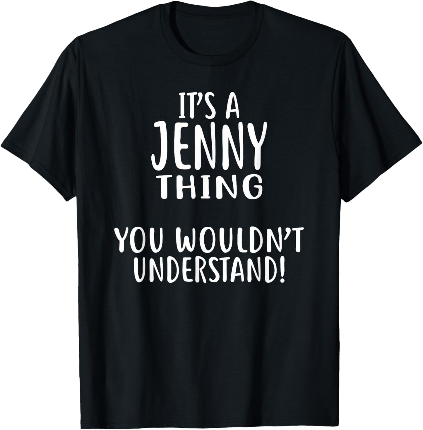 It's A JENNY Thing, You Wouldn't Understand! JENNY T-Shirt - T-Shirt | Black
