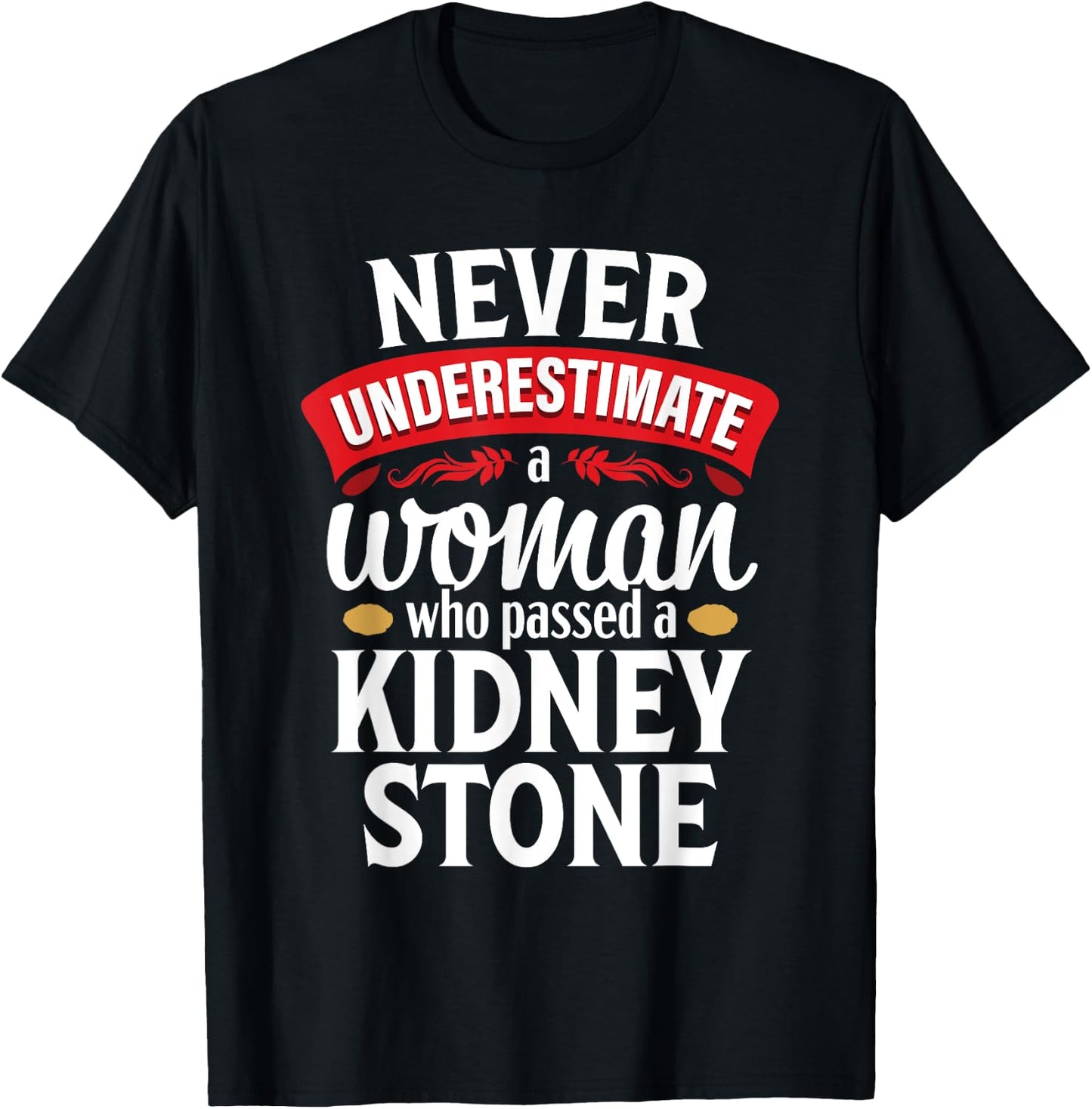 Kidney Stone Survivor Funny Woman recovery Gag T-Shirt - T-Shirt | Black