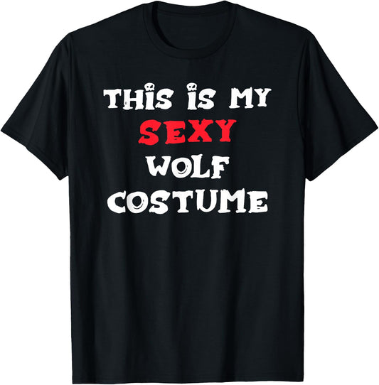 This is my Sexy WOLF Costume Simple Halloween T-Shirt - T-Shirt | Black