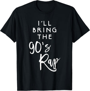 I'll Bring The 90s Rap Shirt Funny Party Group Drinking T-Shirt - T-Shirt | Black