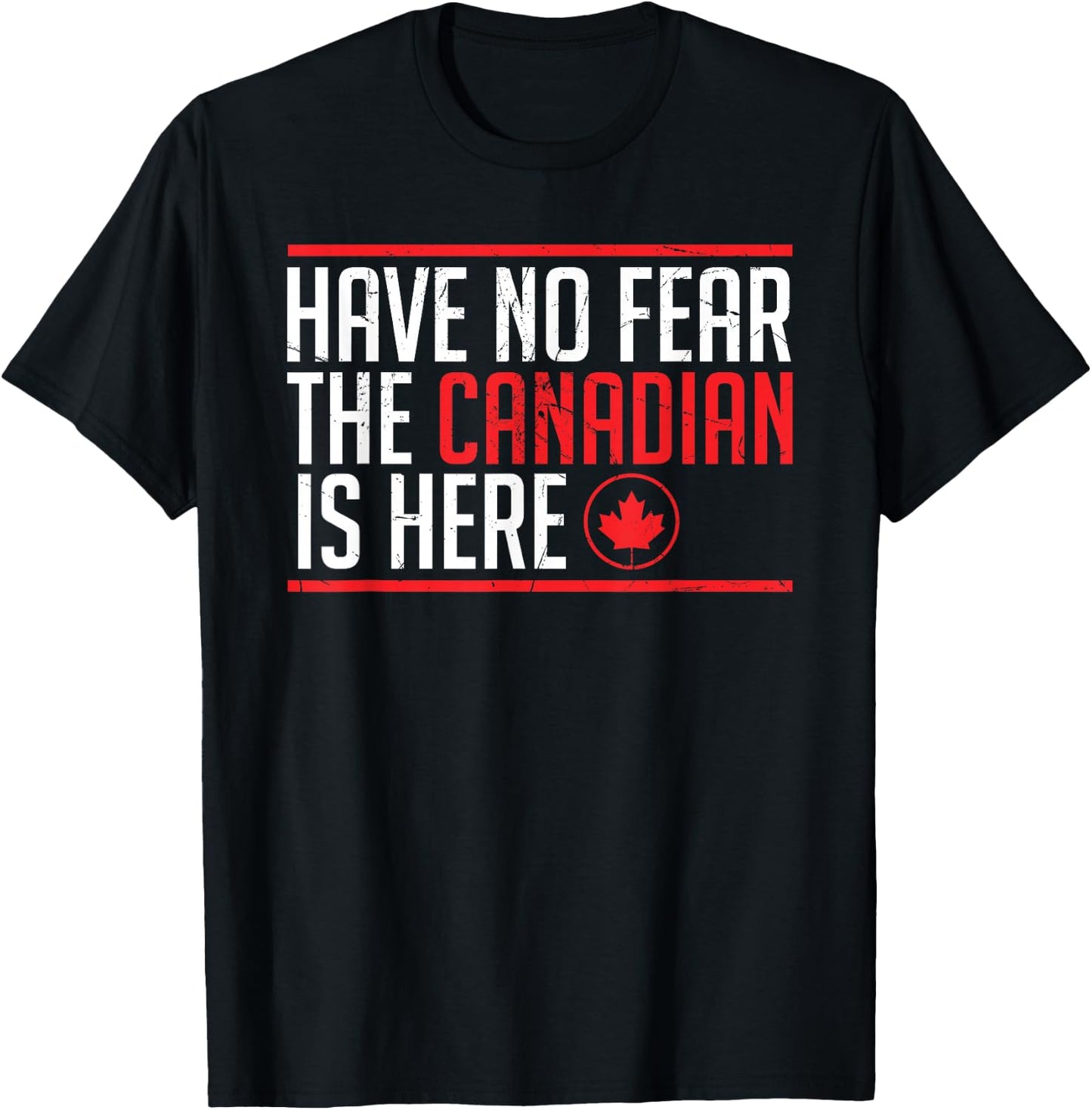 Have No Fear The Canadian Is Here Funny Maple Leaf Graphic Short Sleeve T-Shirt - T-Shirt | Black