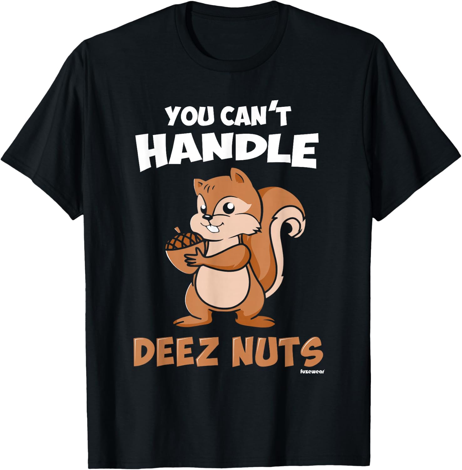 You Can't Handle Deez Nuts T-Shirt - T-Shirt | Black
