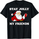 Santa Stay Jolly My Friends Christmas T-Shirt - T-Shirt | Black
