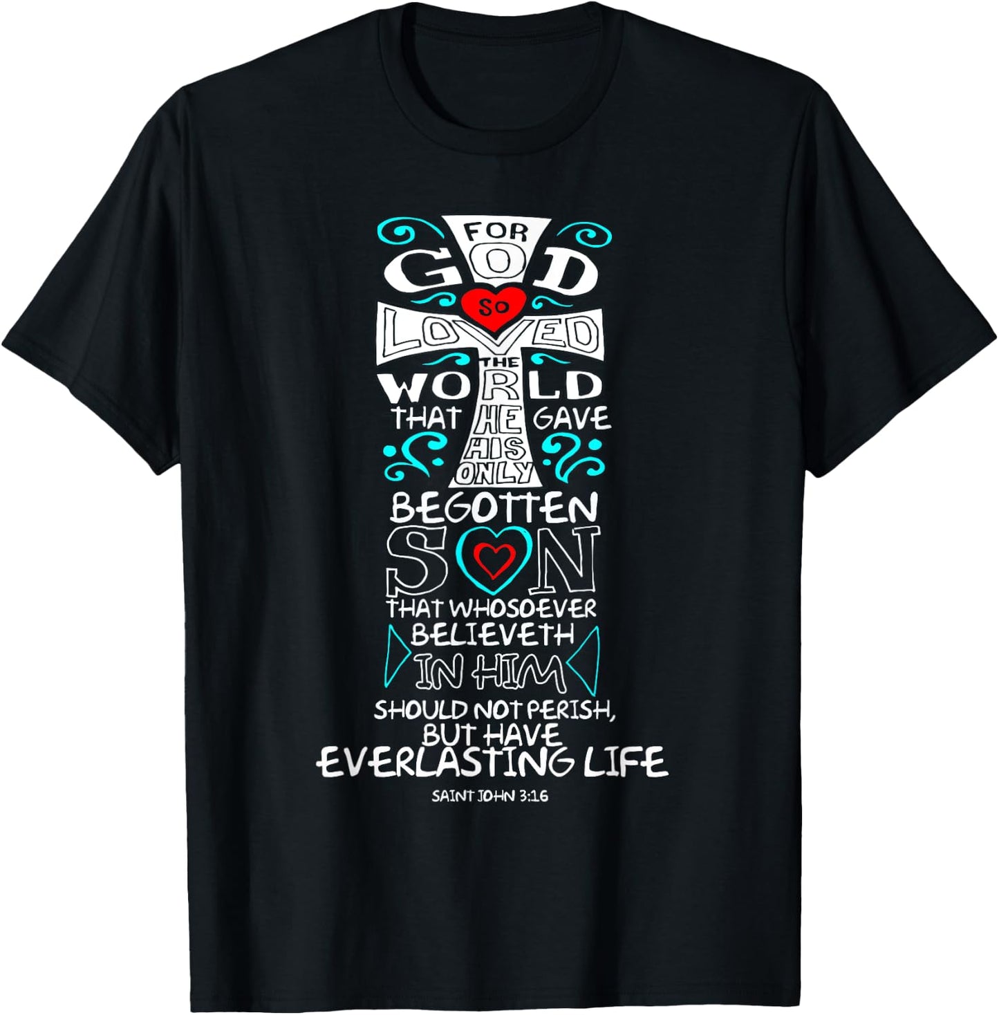 John 3:16 Bible Verse Scripture Whosoever Christian T Shirt T-Shirt - T-Shirt | Black
