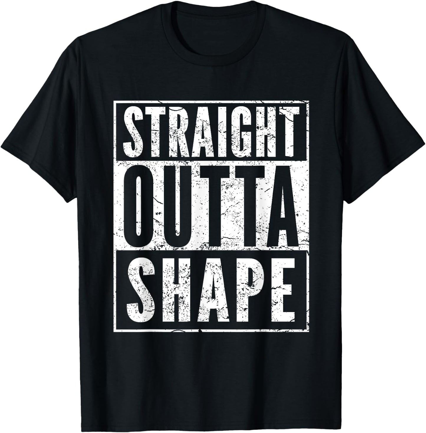Straight Outta Shape Humor Fitness Funny Pun Workout T-Shirt - T-Shirt | Black