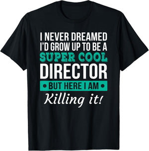 Funny Director Gift T-Shirt - T-Shirt | Black