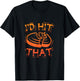 I'd Hit That Clay Shooting Trap Shooter Funny Gift T-Shirt - T-Shirt | Black
