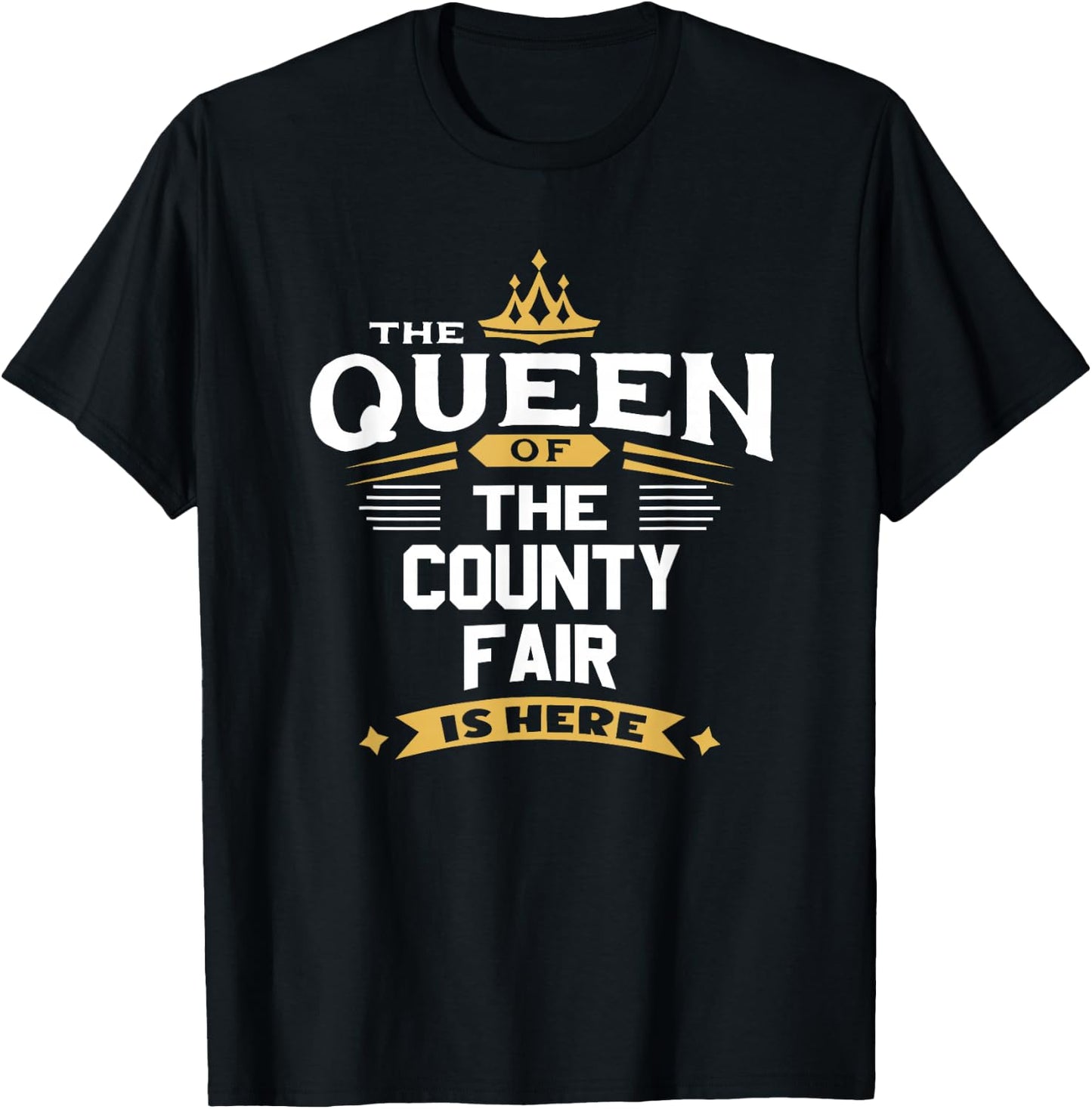 The Queen Of The County Fair Is Here T-Shirt - T-Shirt | Black