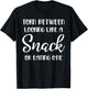 Torn Between Looking Like a Snack or Eating One T-Shirt - T-Shirt | Black