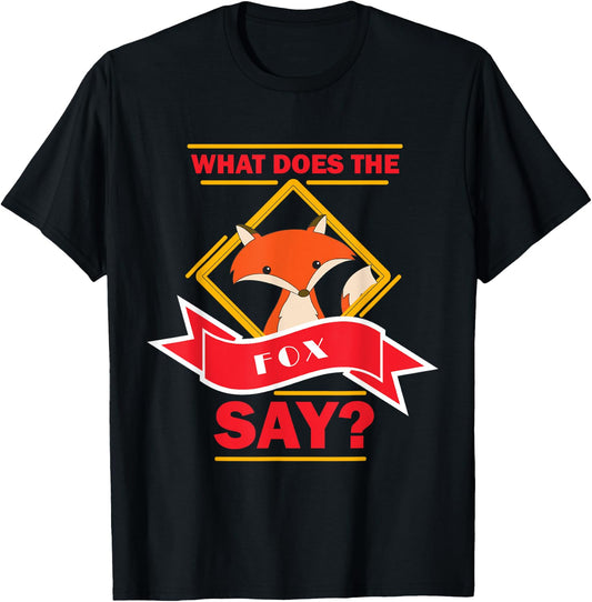 What Does The Fox Say? Fox Animal Men Women Kids T-Shirt - T-Shirt | Black