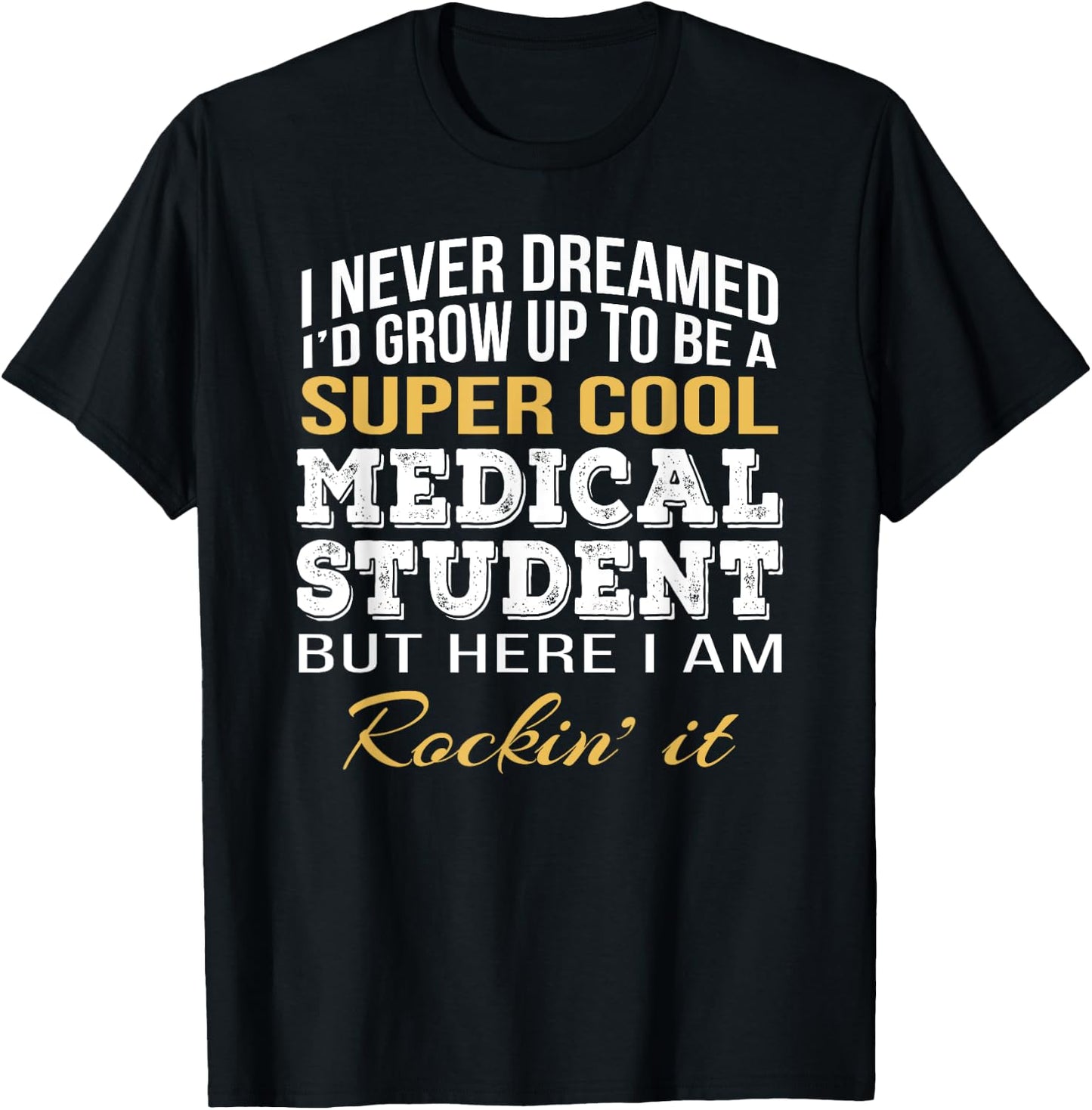 Medical Student Funny Gift T-Shirt - T-Shirt | Black