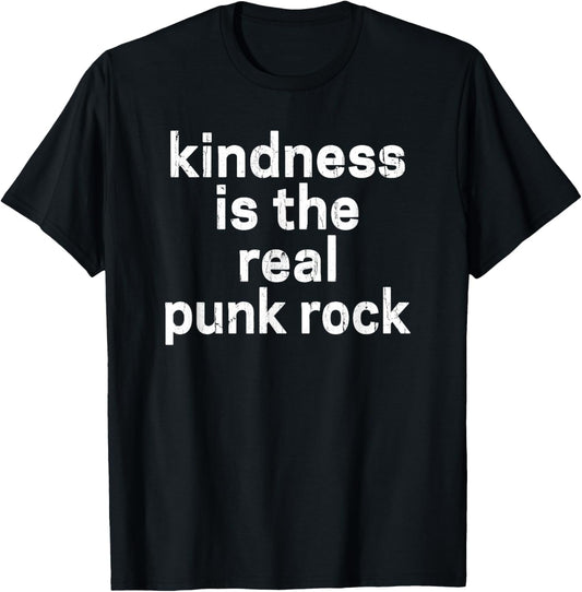 Kindness Is The Real Punk Rock, Empathy Is Punk Rock T-Shirt - T-Shirt | Black