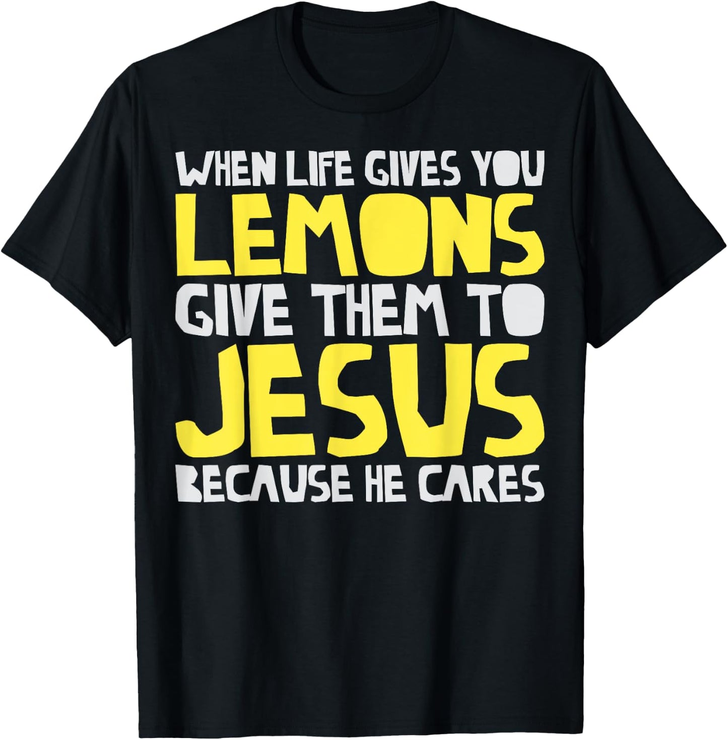 When Life Gives You Lemons Give Them To Jesus Christian T-Shirt - T-Shirt | Black