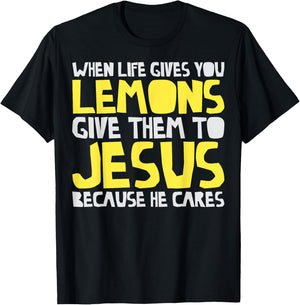 When Life Gives You Lemons Give Them To Jesus Christian T-Shirt - T-Shirt | Black