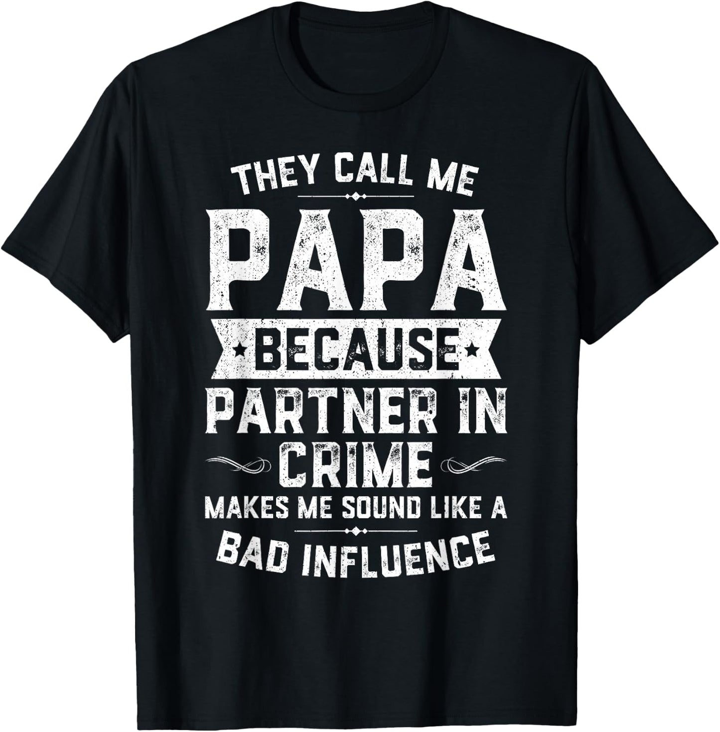 They Call Me Papa Because Partner In Crime Shirt Fathers Day T-Shirt - T-Shirt | Black