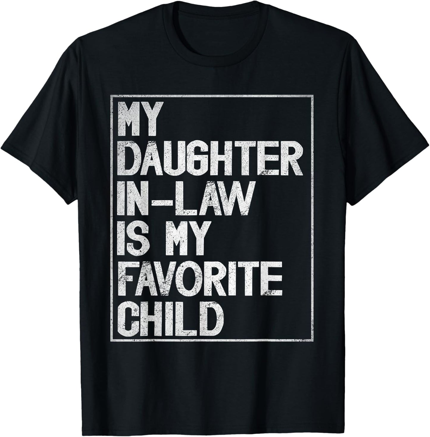 My Daughter in Law is My Favorite Child Retro Vintage T-Shirt - T-Shirt | Black