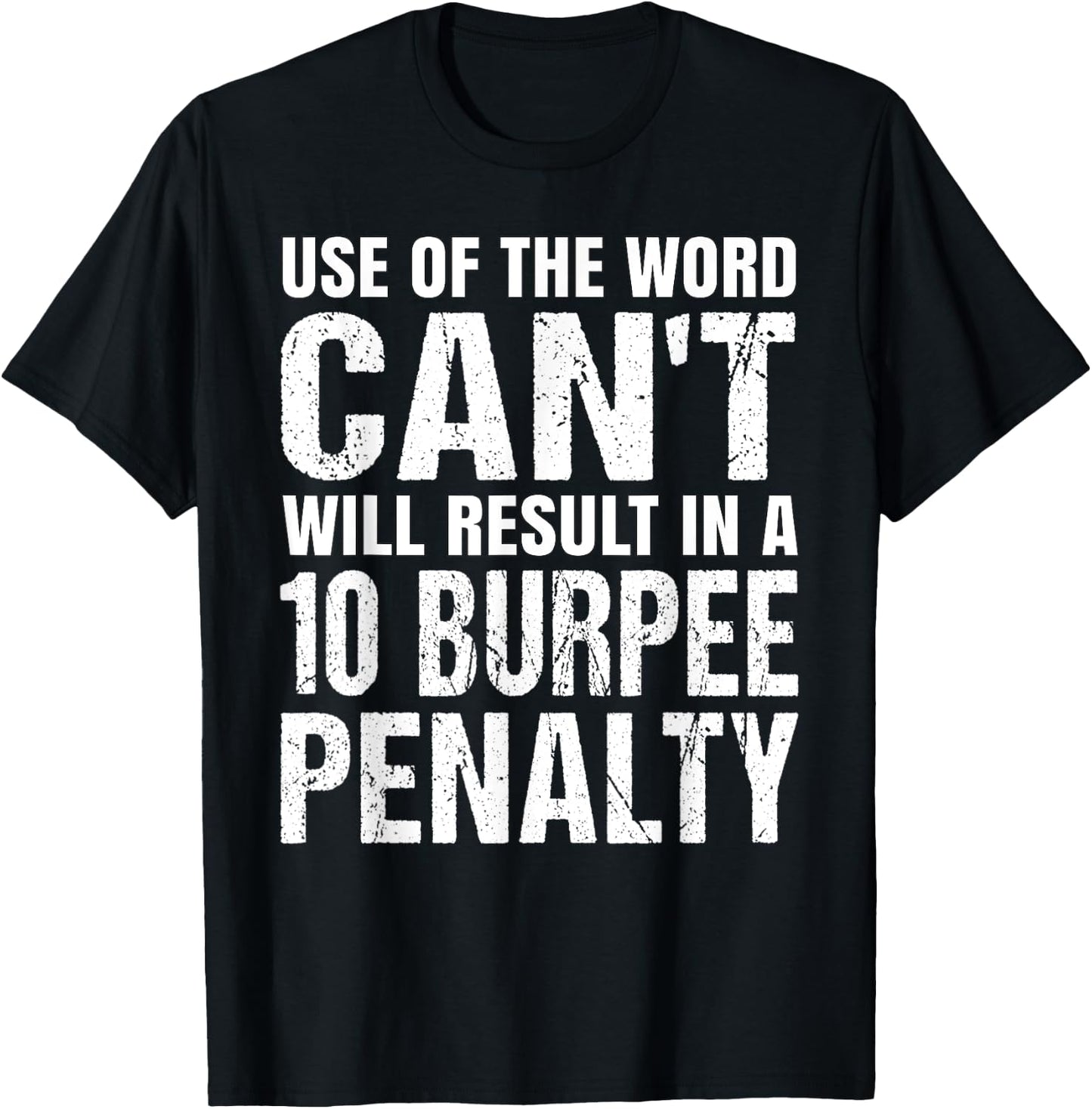Burpee Penalty Use Of The Word Can't Funny Gym Workout T-Shirt - T-Shirt | Black