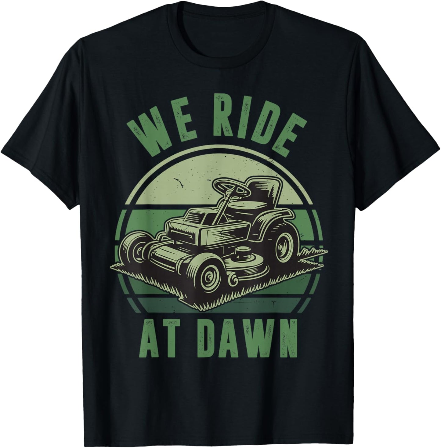 We Ride At Dawn Riding Lawn Mower Funny Mowing Kid Boy Papa T-Shirt - T-Shirt | Black