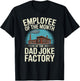 Humor Employee of The Month At The Dad Joke Factory T-Shirt - T-Shirt | Black