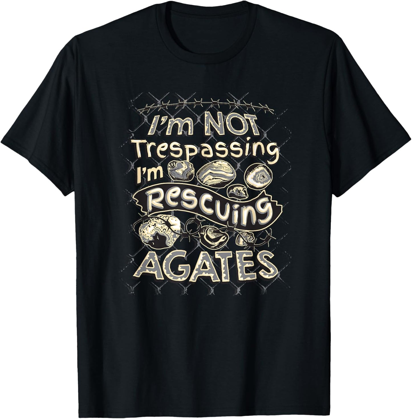 I'm Not Trespassing I'm Rescuing Agates T-Shirt - T-Shirt | Black