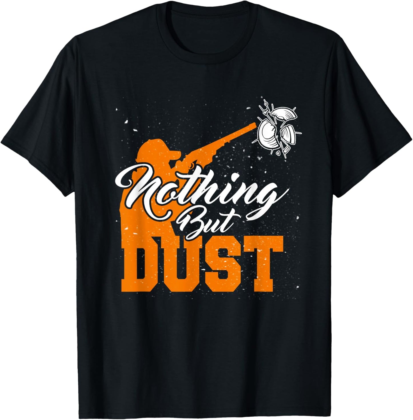 Nothing But Dust Trap Shooting Clay Skeet Sporting T-Shirt - T-Shirt | Black