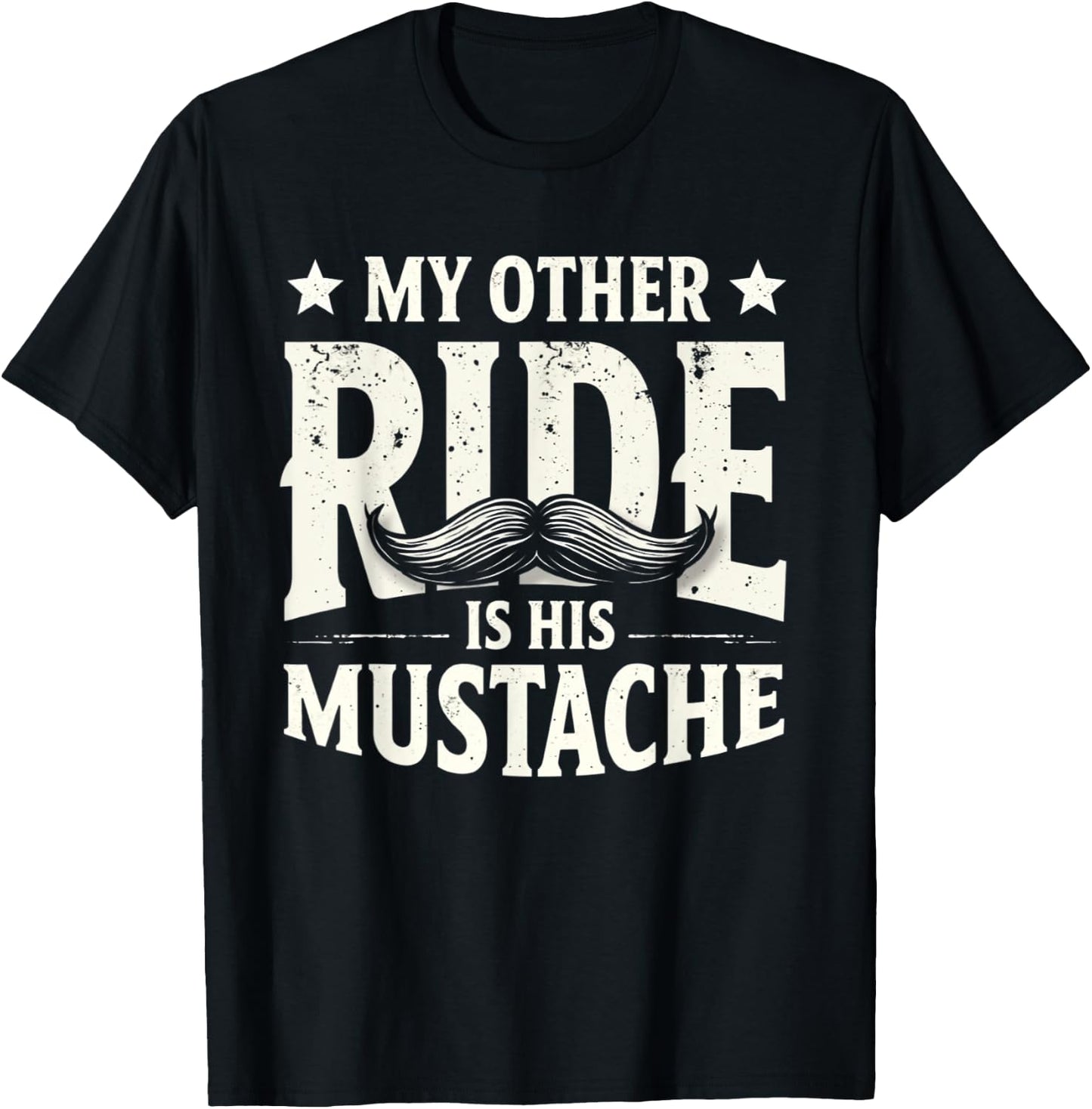 My Other Ride Is His Mustache Funny Biker and Mustache Lover T-Shirt - T-Shirt | Black