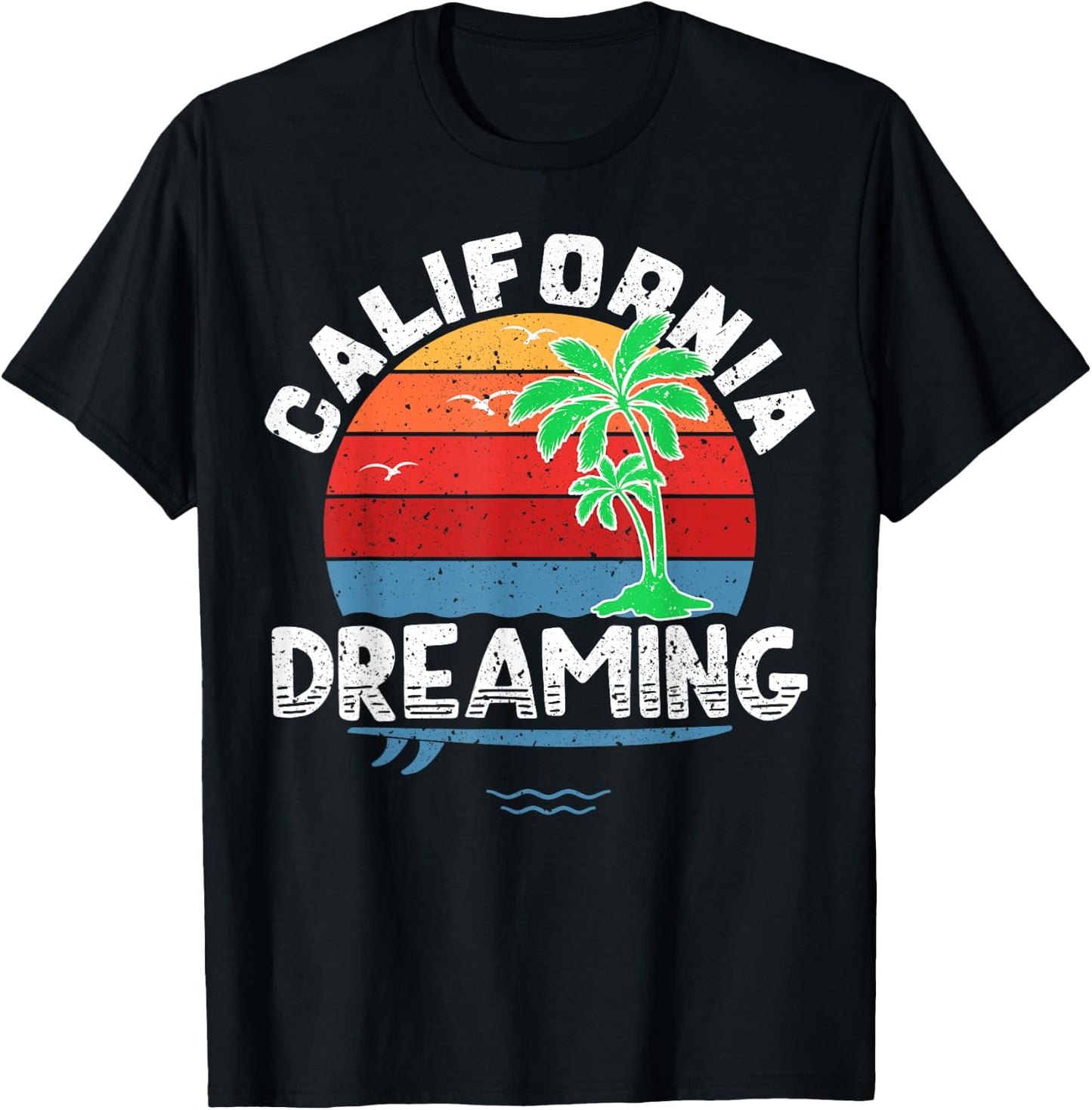 California Dreaming Shirt Great Vacation Travel Gift T-Shirt - T-Shirt | Black