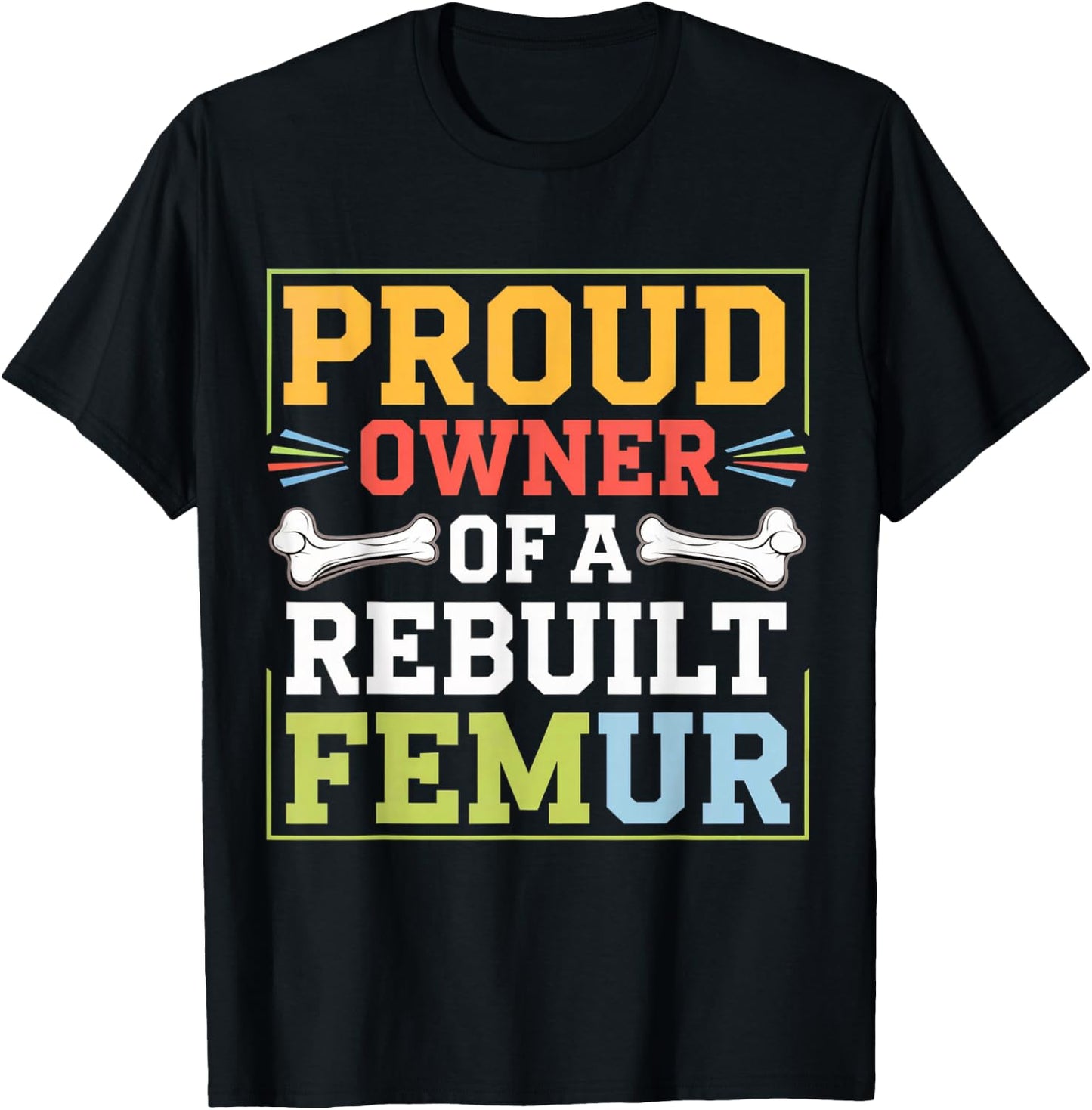 Broken Femur Leg Rebuilt Post Surgery Recovery Get Well T-Shirt - T-Shirt | Black