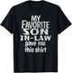 My Favorite Son in Law Gave Me This Shirt T-Shirt - T-Shirt | Black