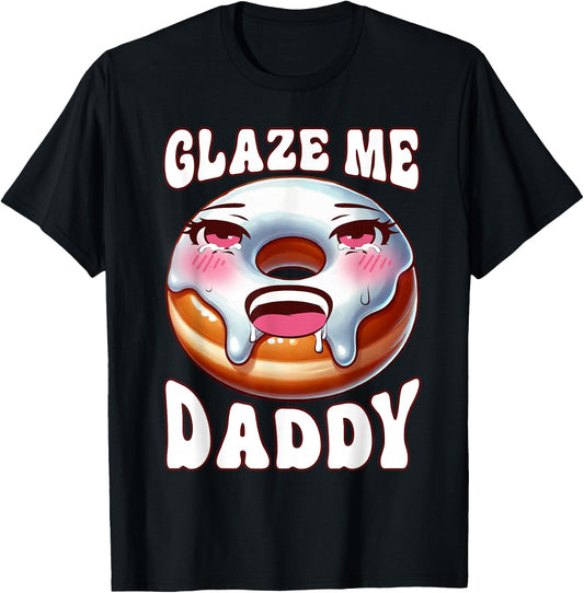 Inappropriate Glaze Me Daddy Dirty Donut Prank Adult Humor T-Shirt - T-Shirt | Black