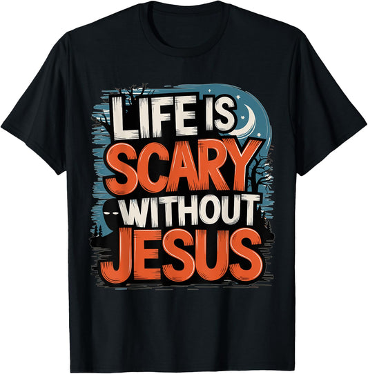 Life is Scary without Jesus Halloween Costume T-Shirt - T-Shirt | Black