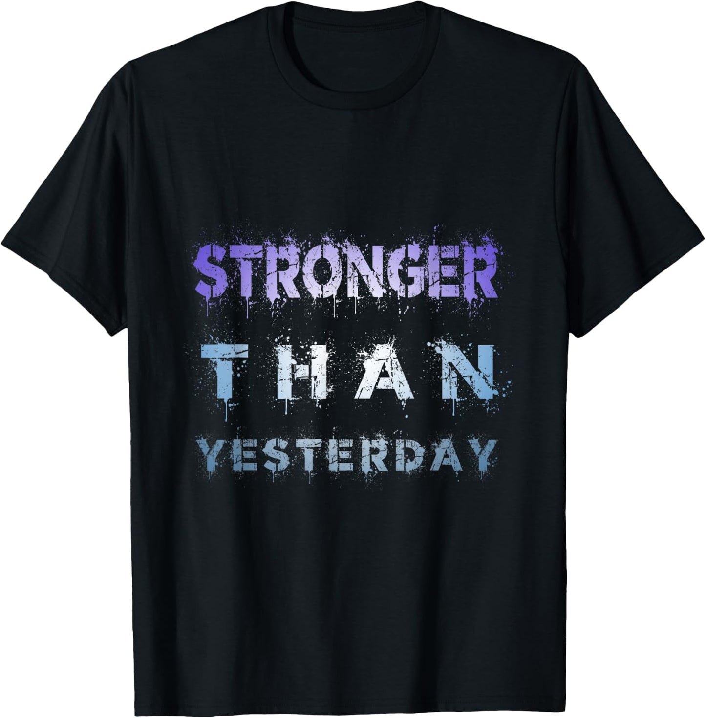 STRONGER THAN YESTERDAY FITNESS motivation t shirt T-Shirt - T-Shirt | Black