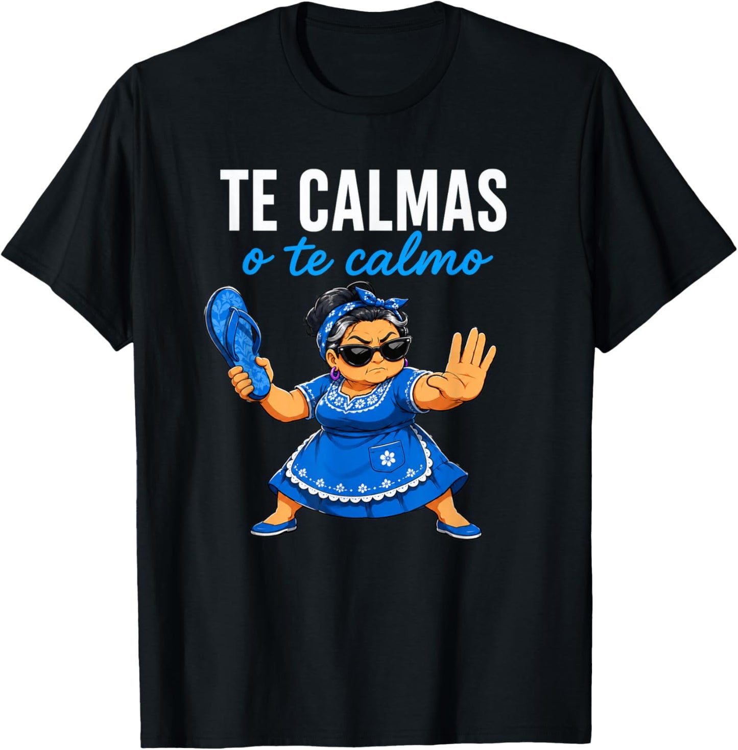 Te Calmas o Te Calmo Funny Mexican Spanish Grandma T-Shirt - T-Shirt | Black