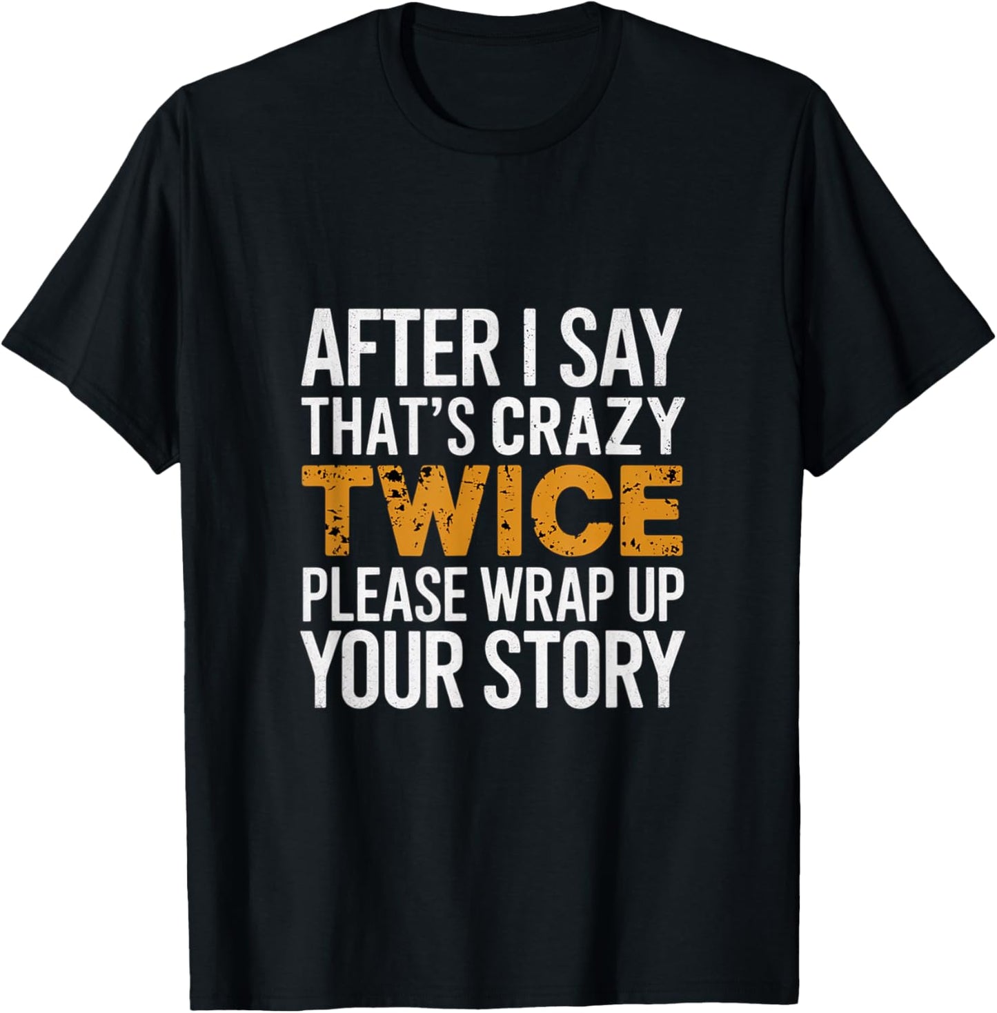 After Two 'That's Crazy' Wrap Up Story T-Shirt - T-Shirt | Black