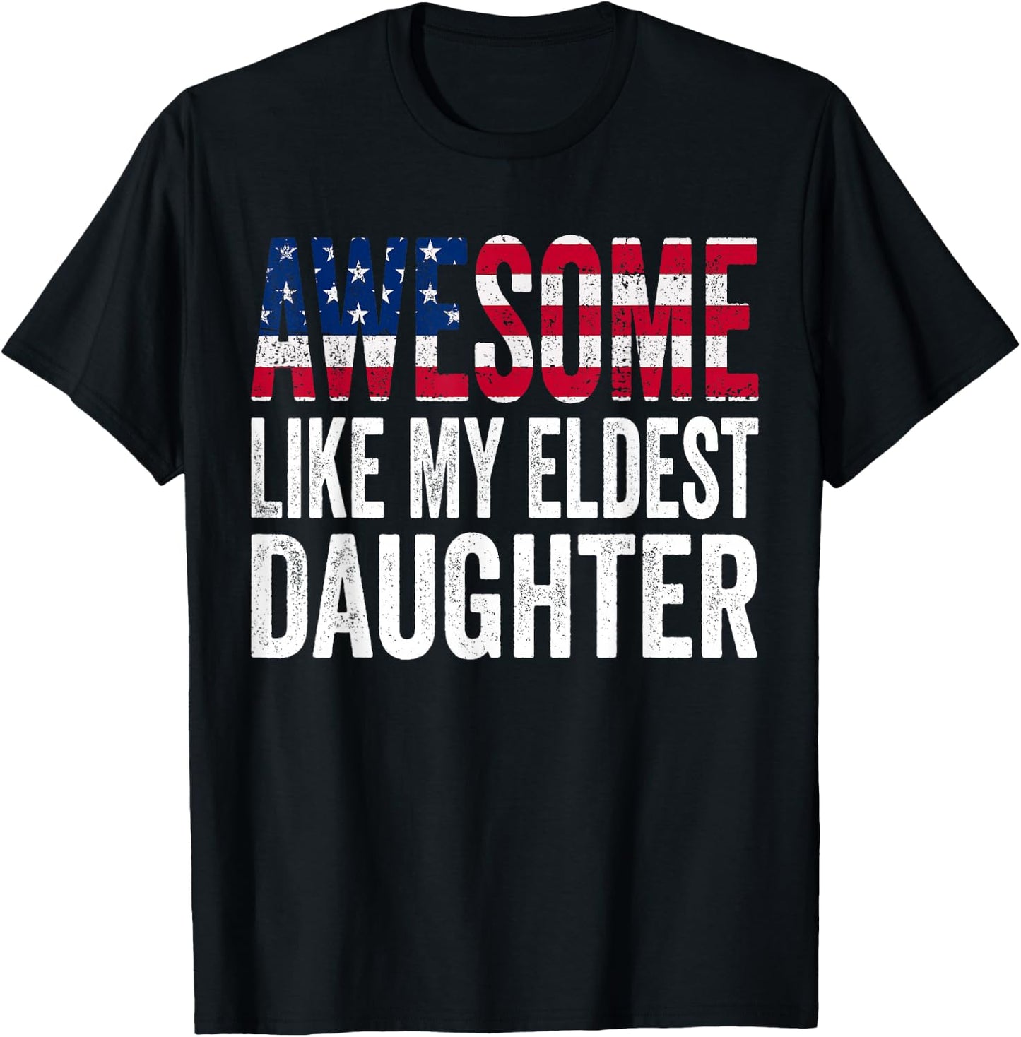 Awesome Like My Eldest Daughter Funny Fathers Mothers Day T-Shirt - T-Shirt | Black