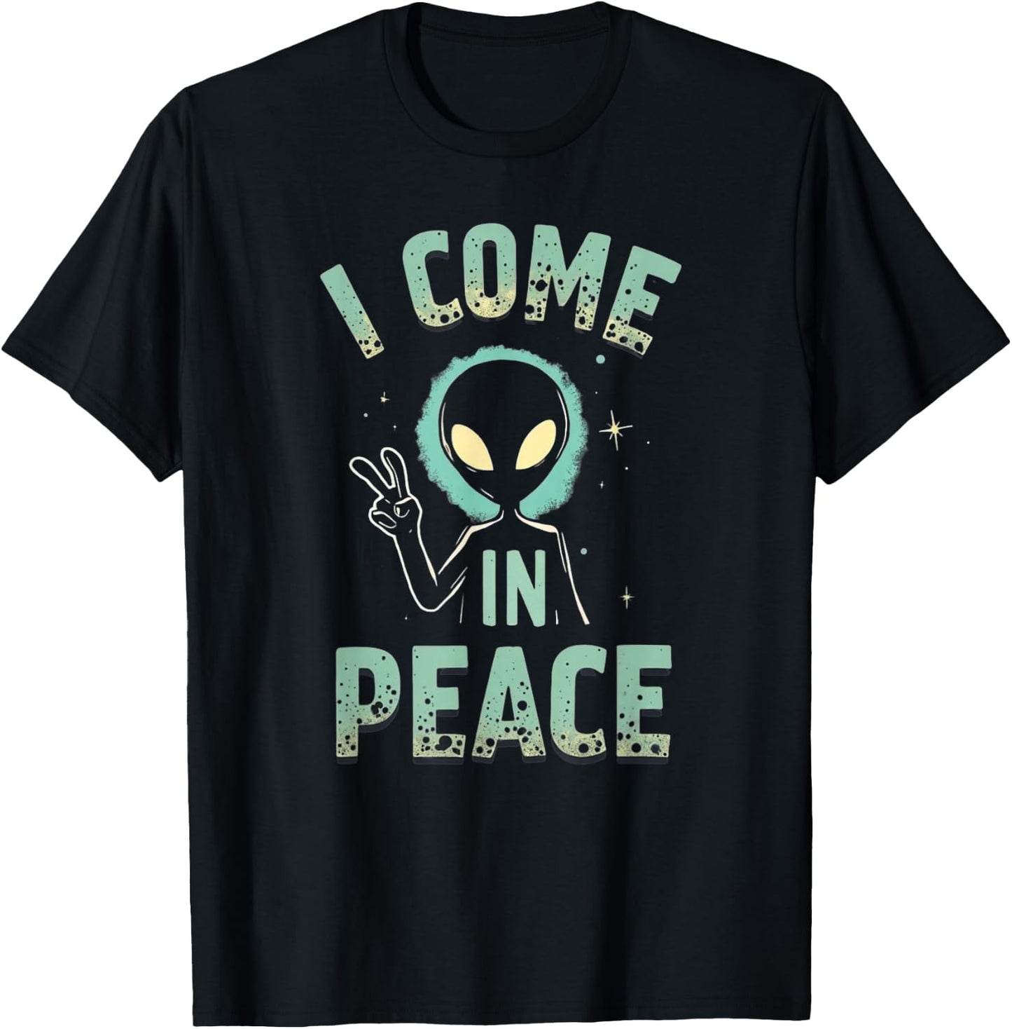 I Come In Peace T-Shirt - T-Shirt | Black