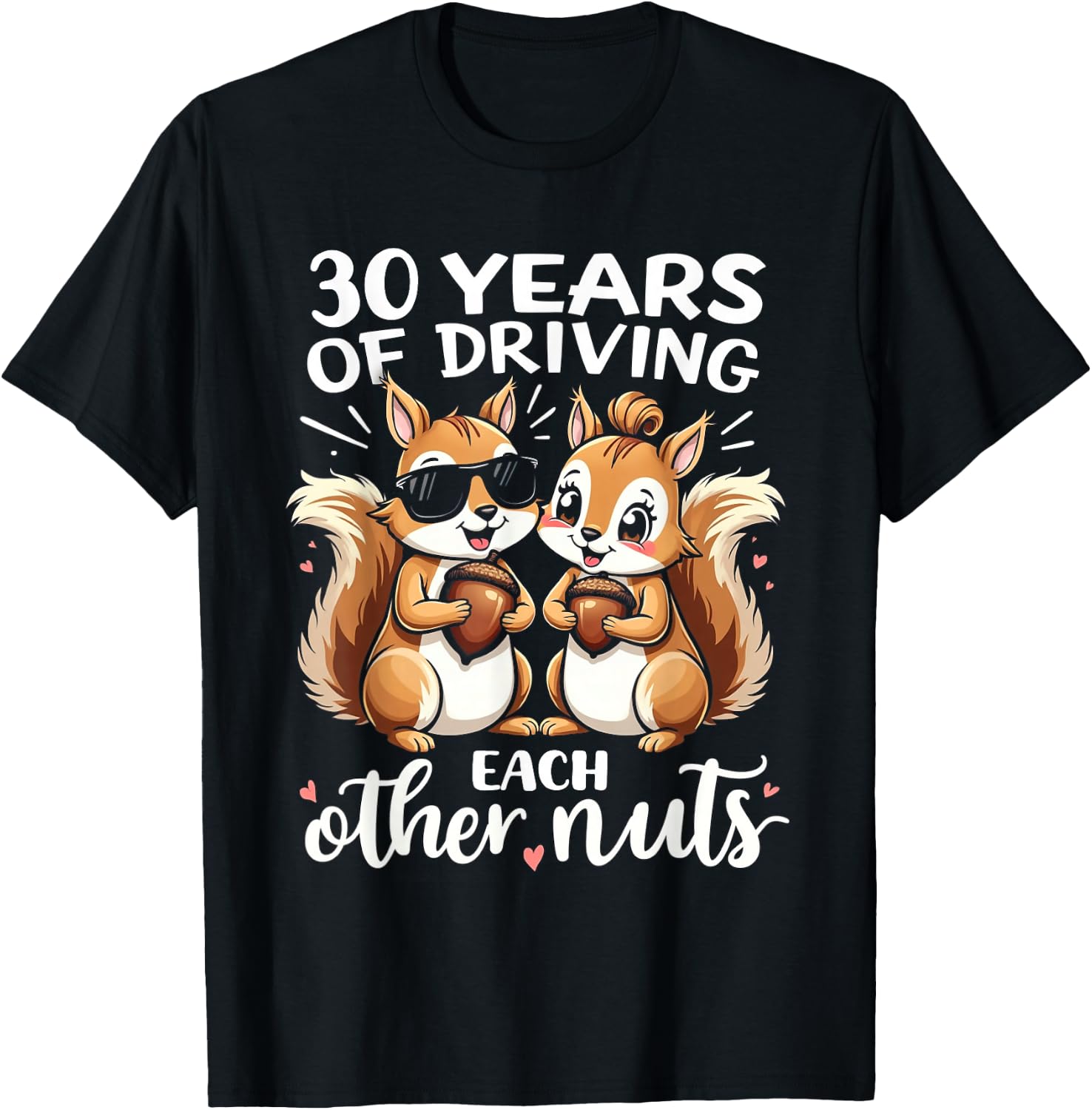 30 Years Of Driving Each Other Nuts Funny Couple Anniversary T-Shirt - T-Shirt | Black