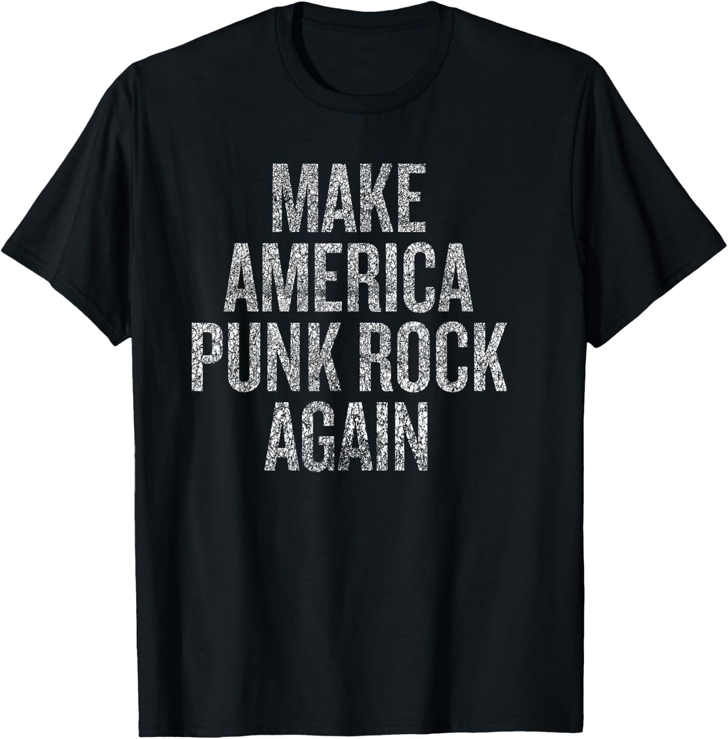 Make America Punk Rock Again Funny Political Statement T-Shirt - T-Shirt | Black