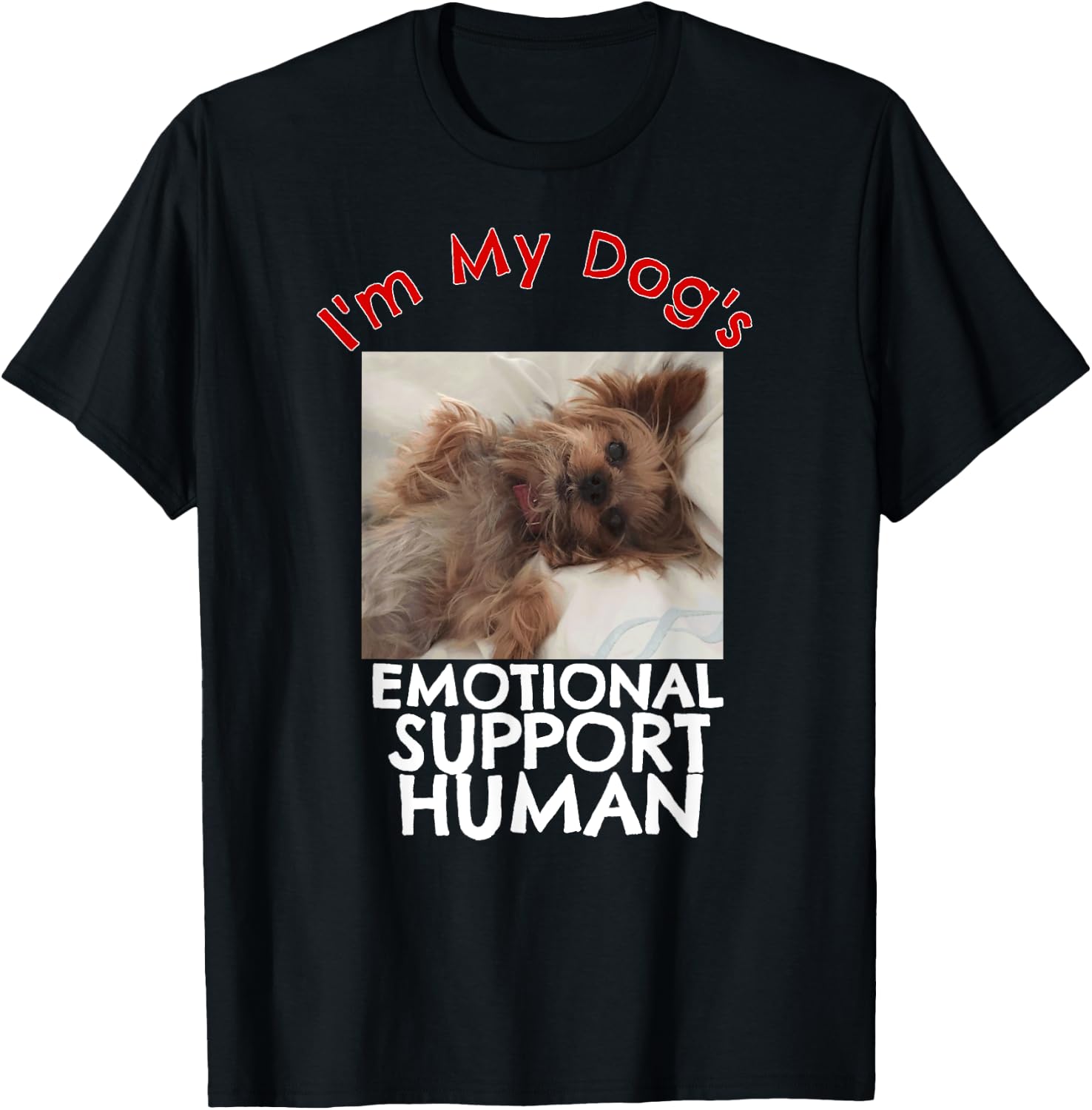 Yorkie Dog Emotional Support Human Funny Yorkshire T-Shirt - T-Shirt | Black