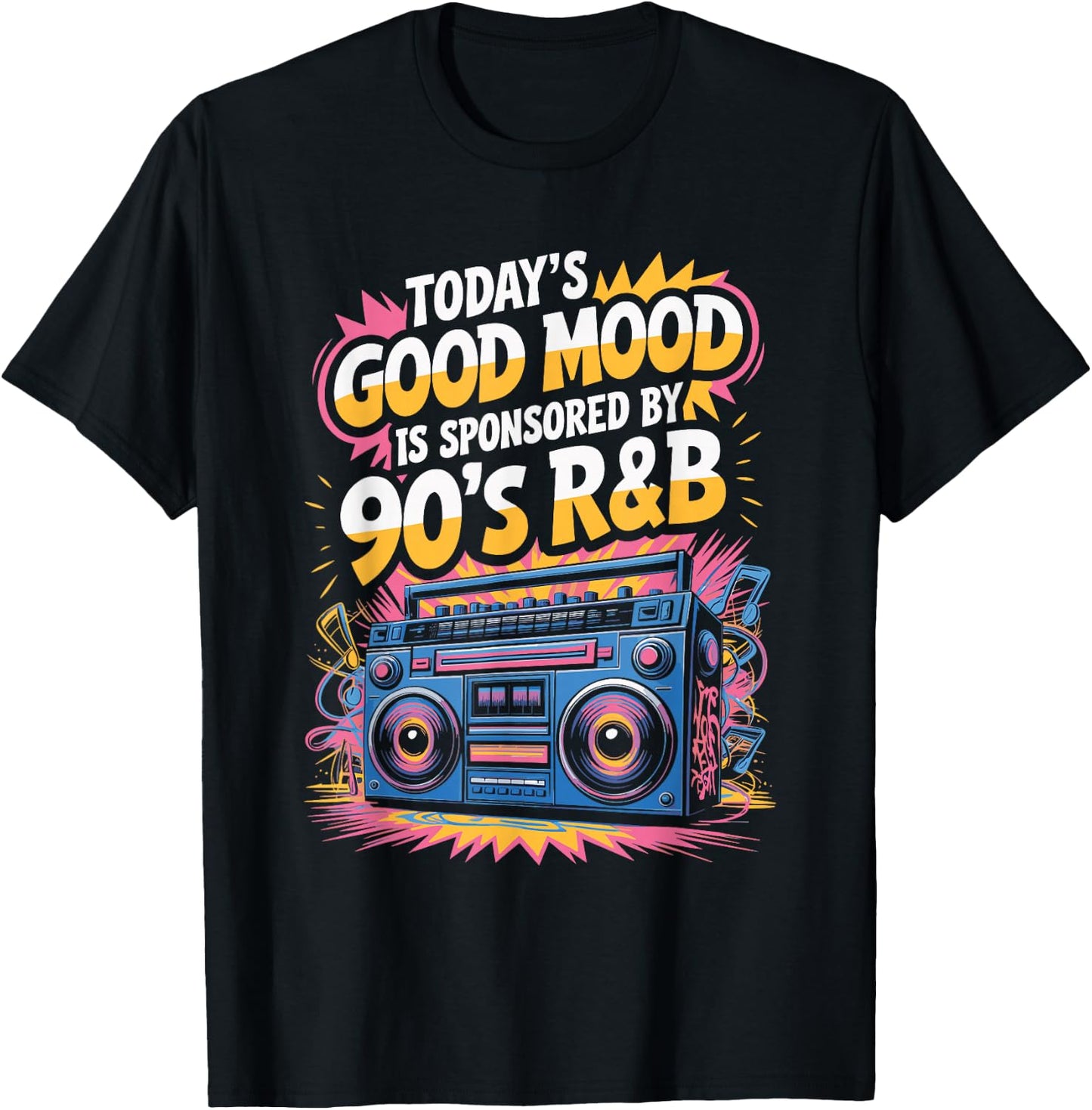 Today's Good Mood Is Sponsored By 90's R&B T-Shirt - T-Shirt | Black