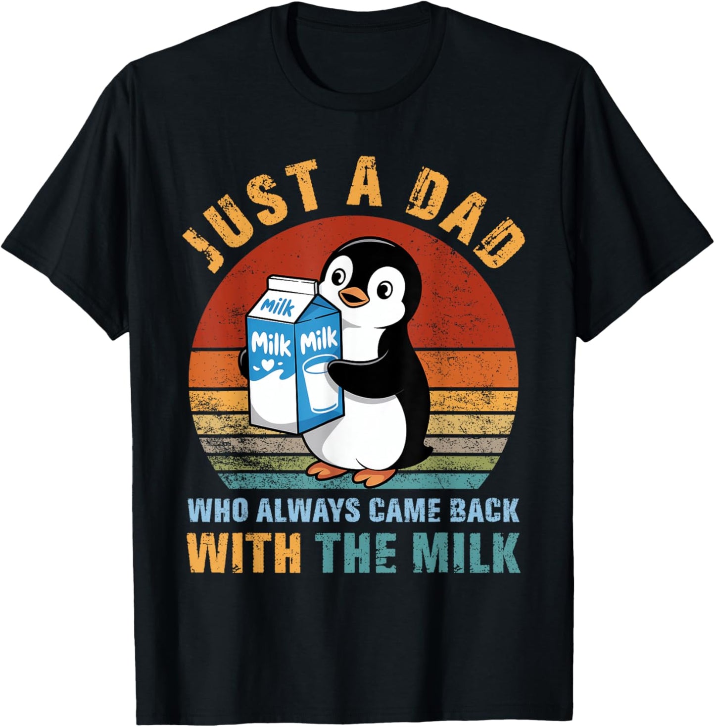 Just A Penguin Dad Came Back With The Milk Funny Dad Jokes T-Shirt - T-Shirt | Black