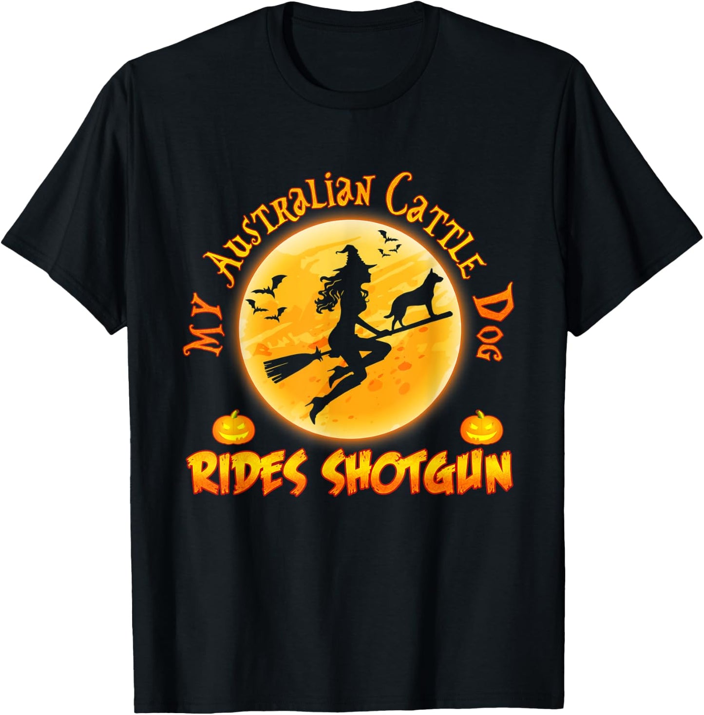My Australian Cattle Dog Rides Shotgun Halloween Costumes T-Shirt - T-Shirt | Black