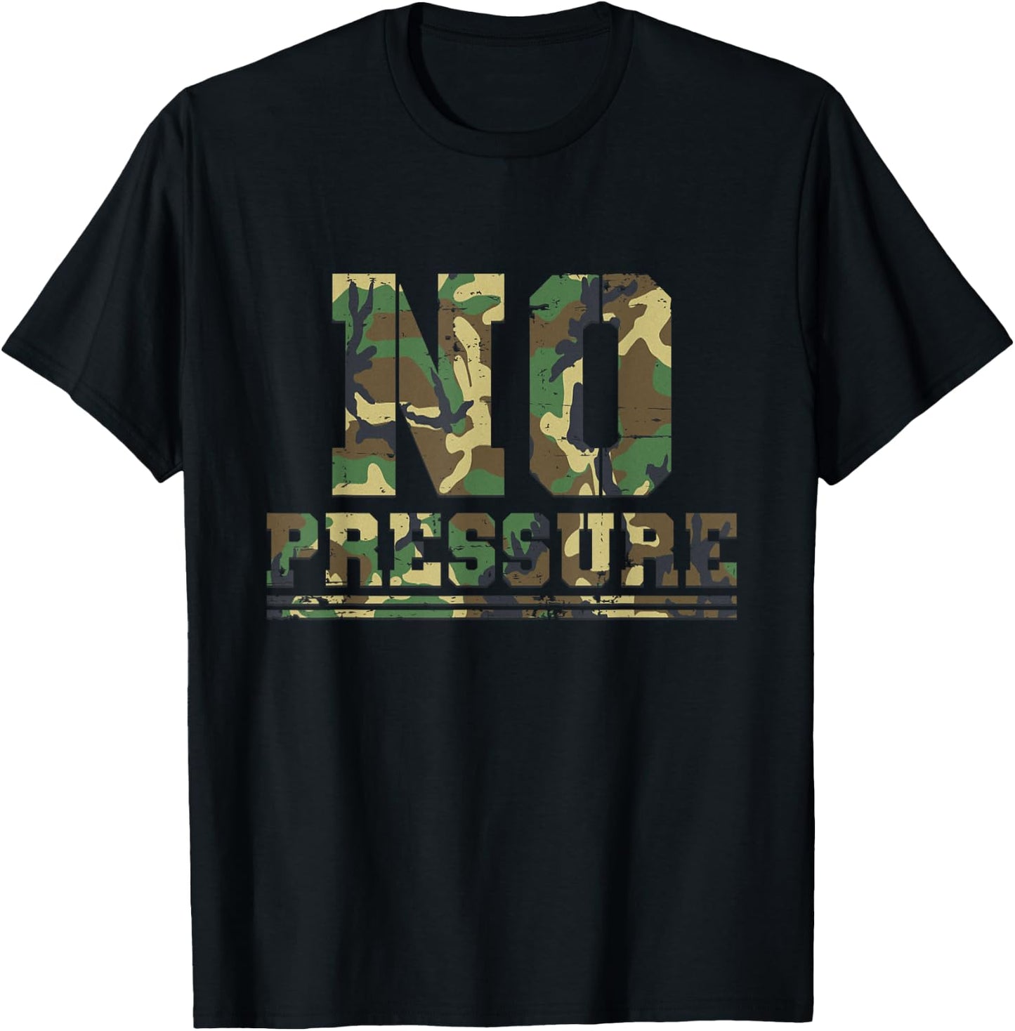 Camouflage No Pressure Funny Sarcasm Quote Gym Workout Camo T-Shirt - T-Shirt | Black