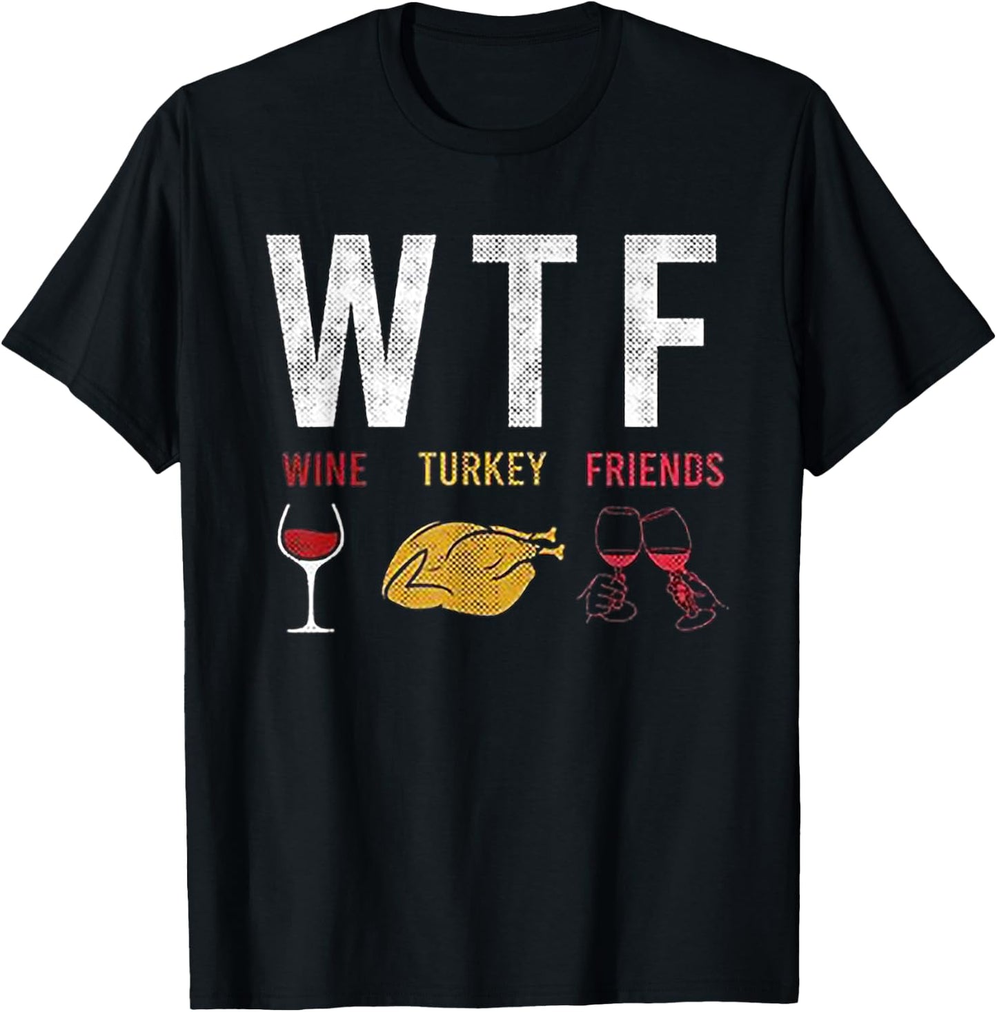 WTF Wine Turkey Friends T-Shirt - T-Shirt | Black