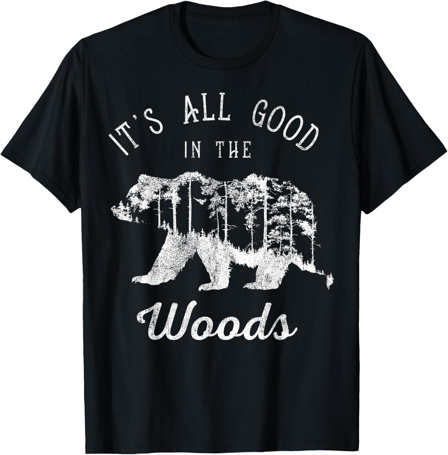 It's All Good In The Woods Forest Bear Vintage T-Shirt - T-Shirt | Black