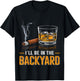 I'll Be in the Backyard T-Shirt - T-Shirt | Black