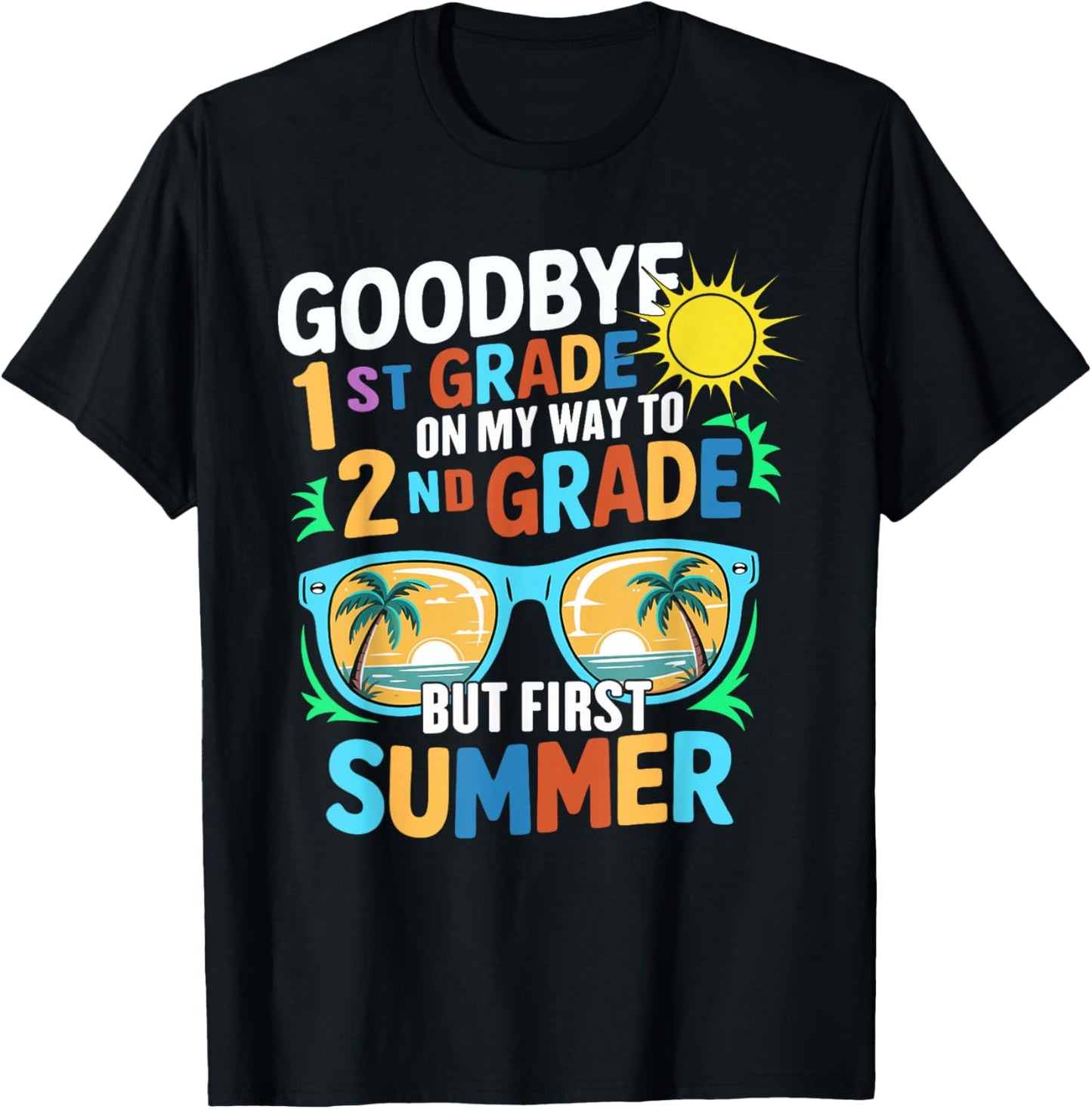GoodBye 1st Grade On My Way To 2nd Grade But First Summer T-Shirt - T-Shirt | Black